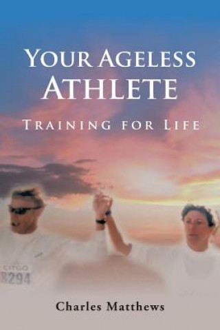 Kniha Your Ageless Athlete Charles Matthews