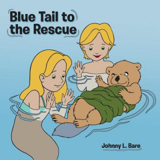 Kniha Blue Tail to the Rescue Johnny L. Bare