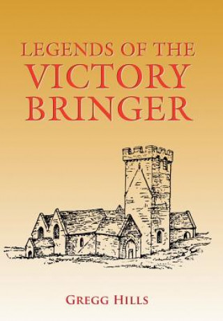 Book Legends of the Victory Bringer Gregg Hills