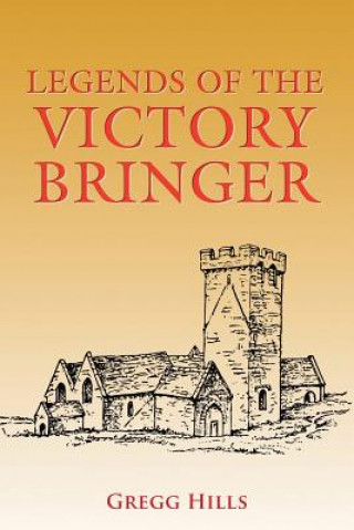 Livre Legends of the Victory Bringer Gregg Hills