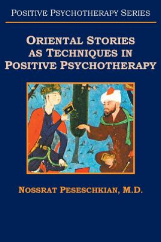 Könyv Oriental Stories as Techniques in Positive Psychotherapy M. D. Nossrat Peseschkian