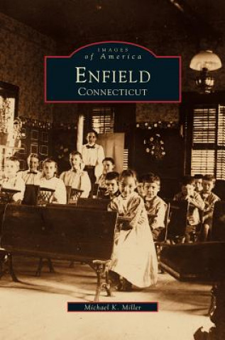 Kniha Enfield, Connecticut Michael K. Miller