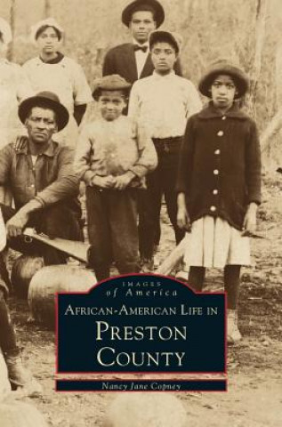 Книга African-American Life in Preston County Nancy Jane Copney