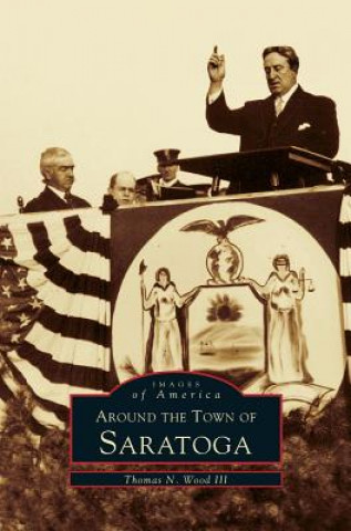 Kniha Around the Town of Saratoga Thomas N. III Wood