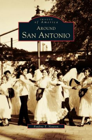 Книга Around San Antonio Pauline Newton