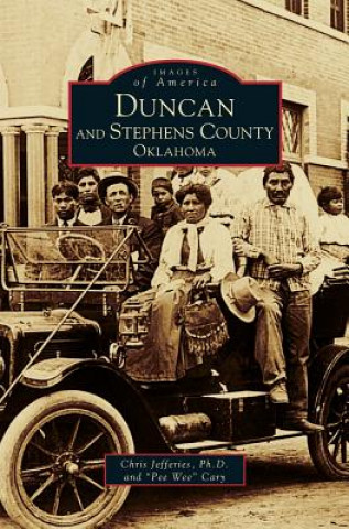 Книга Duncan and Stephens County, Oklahoma Chris Jeffries