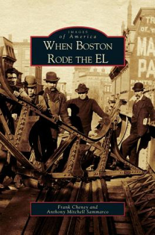Βιβλίο When Boston Rode the EL Frank Cheney