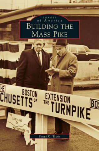 Kniha Building the Mass Pike Yanni K. Tsipis
