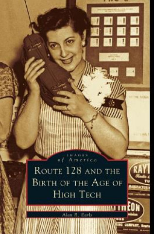 Книга Route 128 and the Birth of the Age of High Tech Alan Earls