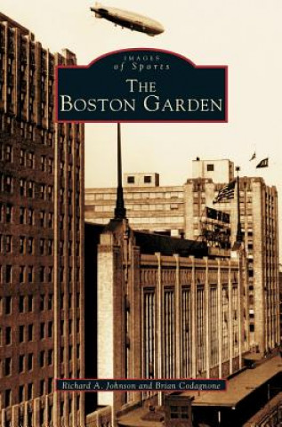 Könyv Boston Garden Richard A. Johnson