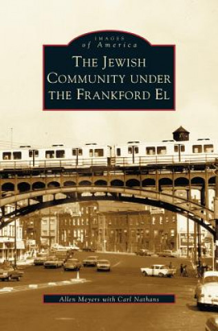 Kniha Jewish Community Under the Frankford El Allen Myers