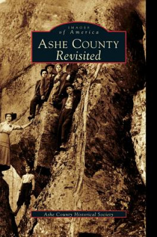 Kniha Ashe County Revisited Ashe County Historical Society