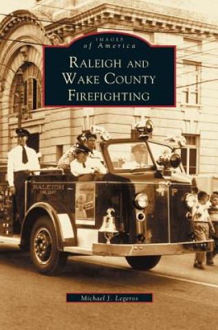 Carte Raleigh and Wake County Firefighting Michael John Legeros