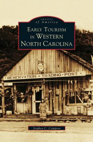 Kniha Early Tourism in Western North Carolina Steve C. Compton