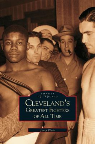 Kniha Cleveland's Greatest Fighters of All Time Jerry Fitch