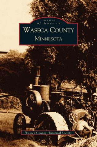 Kniha Waseca County, Minnesota Waseca County Historical Society