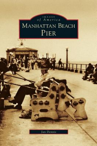 Könyv Manhattan Beach Pier Jan Dennis