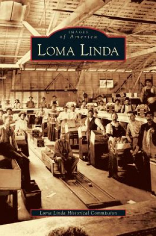 Kniha Loma Linda The Loma Linda Historical Commission