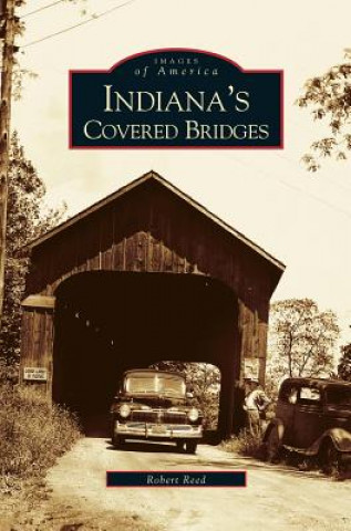 Livre Indiana's Covered Bridges Robert Reed