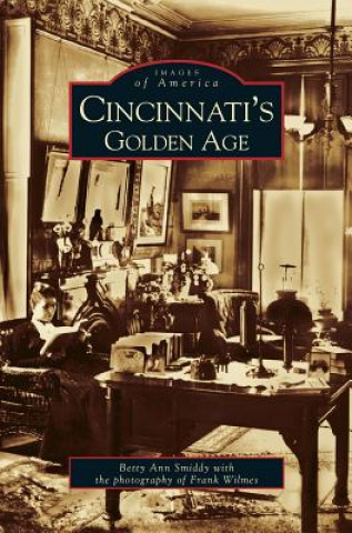 Buch Cincinnati's Golden Age Betty Ann Smiddy