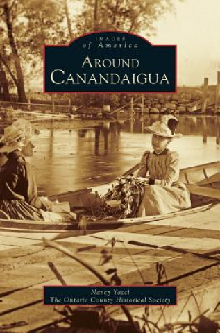 Knjiga Around Canandaigua (Revised) Ontario County Historical Society