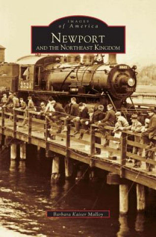 Carte Newport and the Northeast Kingdom Barbara Kaiser Malloy