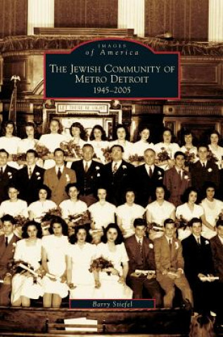Könyv Jewish Community of Metro Detroit 1945-2005 Barry Stiefel