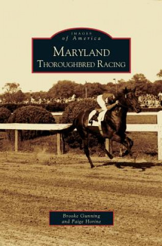 Kniha Maryland Thoroughbred Racing Brooke Gunning