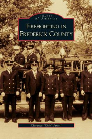 Knjiga Firefighting in Frederick County Clarence Jewell
