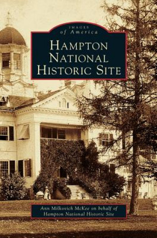 Könyv Hampton National Historic Site Ann Milkovich McKee