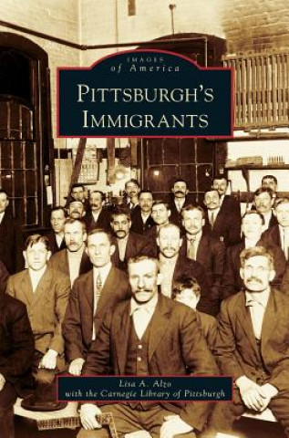Kniha Pittsburgh's Immigrants Lisa A. Alzo