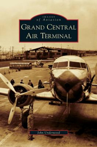 Kniha Grand Central Air Terminal John Underwood