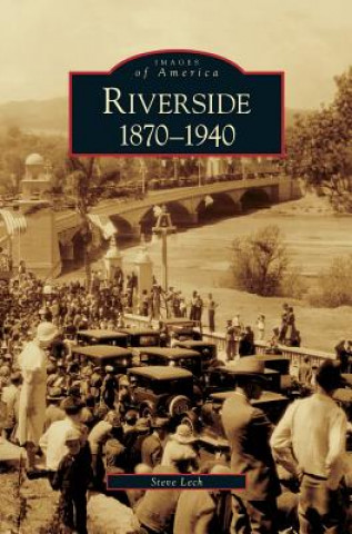 Libro Riverside, 1870-1940 Steve Lech