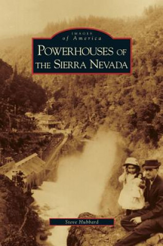 Kniha Powerhouses of the Sierra Nevada Steve Hubbard