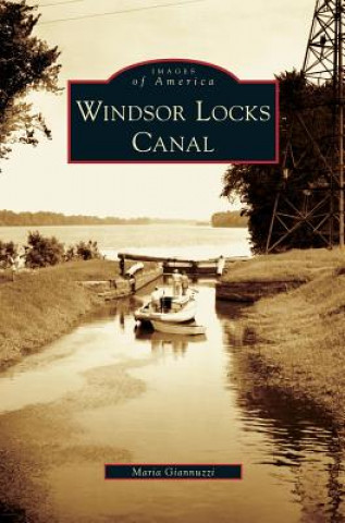 Książka Windsor Locks Canal Maria Giannuzzi