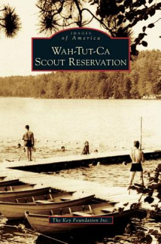 Książka Wah-Tut-Ca Scout Reservation The Key Foundation Inc