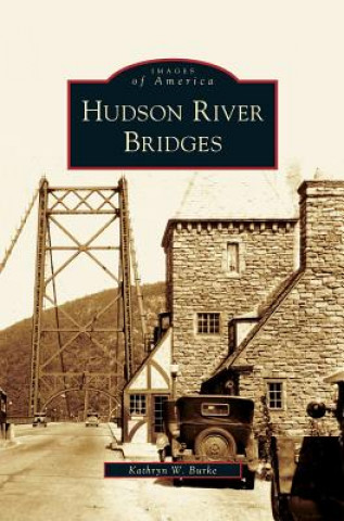 Buch Hudson River Bridges Kathryn W Burke