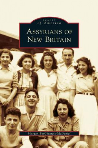 Könyv Assyrians of New Britain Maegan Betgivargis-McDaniel
