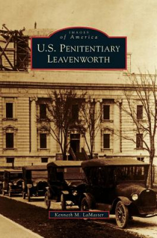 Knjiga U.S. Penitentiary Leavenworth Kenneth M. LaMaster