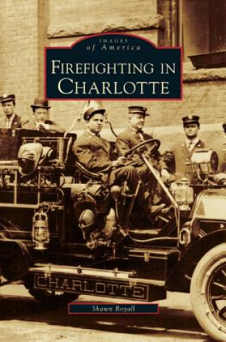 Книга Firefighting in Charlotte Shawn Royall