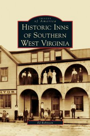 Kniha Historic Inns of Southern West Virginia Ed Robinson