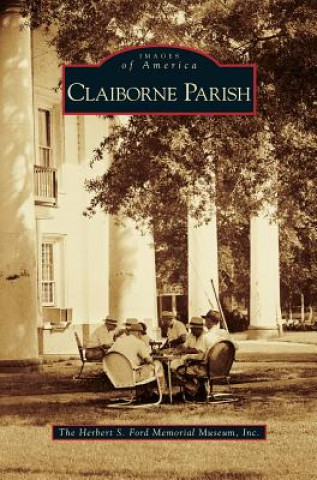 Kniha Claiborne Parish Inc The Herbert S Ford Memorial Museum