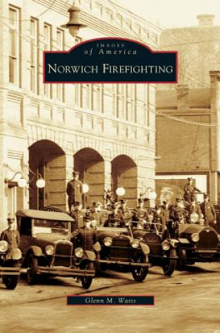 Kniha Norwich Firefighting Glenn M. Watts