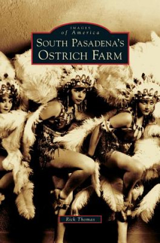 Buch South Pasadena's Ostrich Farm Rick Thomas