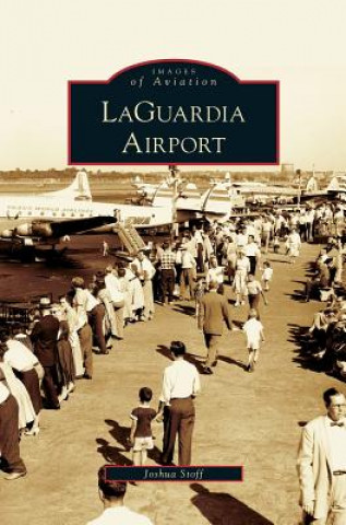 Kniha LaGuardia Airport Joshua Stoff