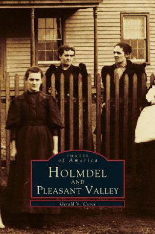 Книга Holmdel and Pleasant Valley Gerald V. Ceres