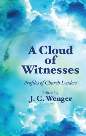 Kniha Cloud of Witnesses J. C. Wenger