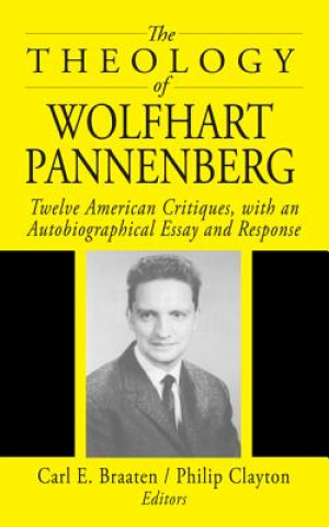 Kniha Theology of Wolfhart Pannenberg Carl E. Braaten