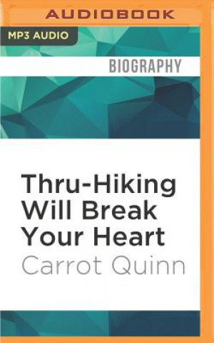 Digital Thru-Hiking Will Break Your Heart: An Adventure on the Pacific Crest Trail Carrot Quinn