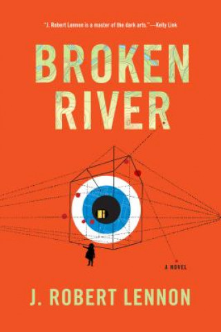 Carte Broken River J. Robert Lennon